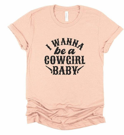 I Wanna Be a Cowgirl Baby Graphic Tee - Honeypot